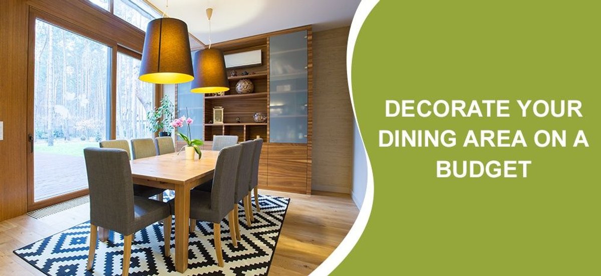 Decorate Your Dining Area on a Budget