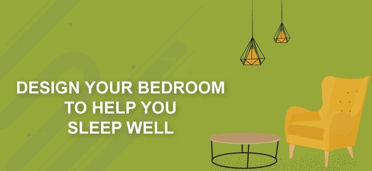 Design Your Bedroom to Help You Sleep Well